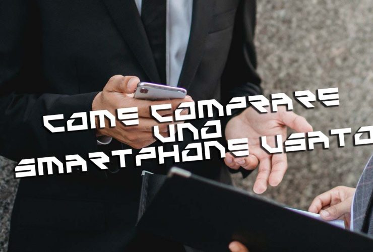 come comprare uno smartphone usato