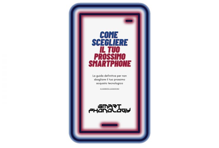 Quale smartphone comprare? Ecco una guida rapida.