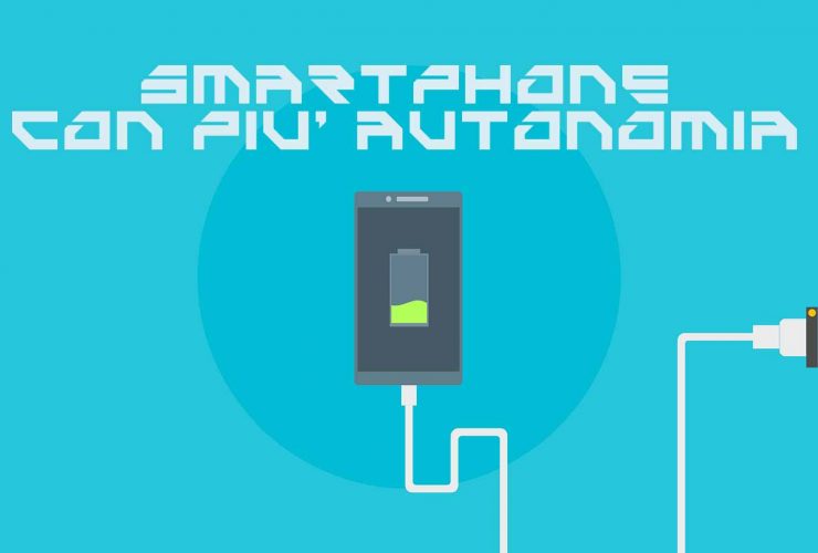 Smartphone con più autonomia
