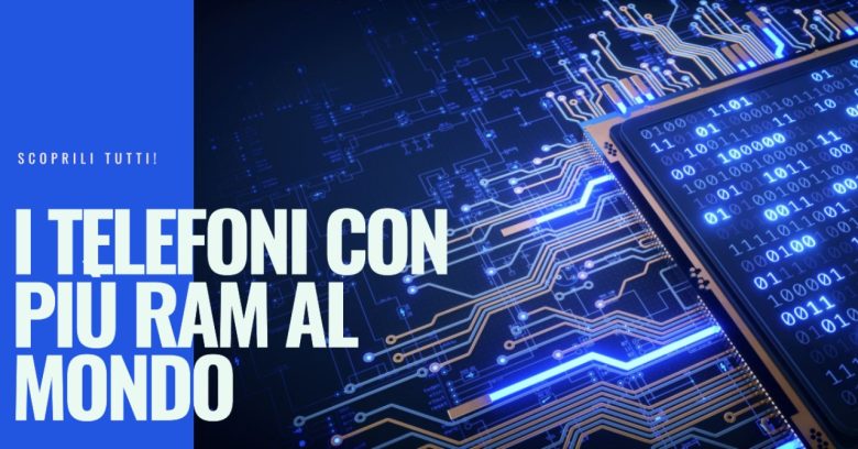 quali sono i telefoni con più ram al mondo?