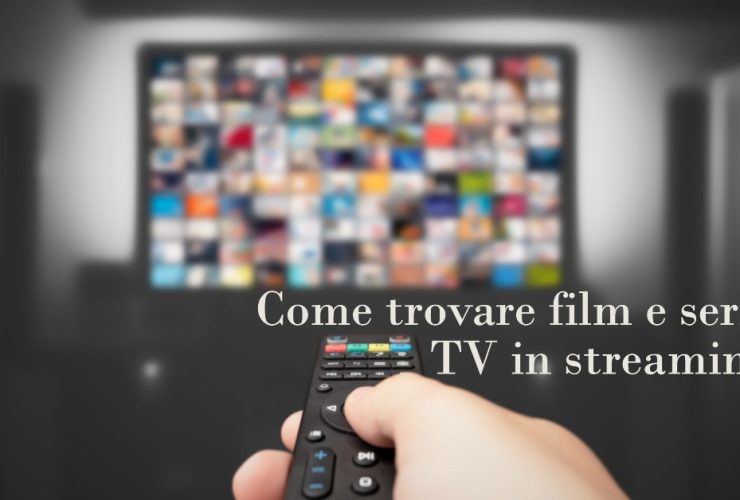 Come trovare film e serie tv in streaming